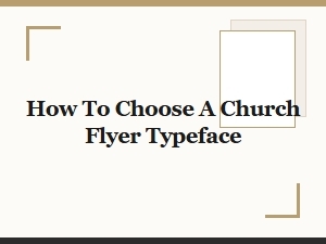 Choosing the Right Font for Your Church Flyer